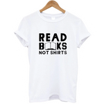 t shirt blanc pour les lecteurs avec citation read books not  shirts