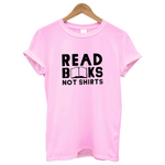 t-shirt rose pour les lecteurs avec citation read books not shirts